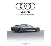 Audi. Il coraggio di osare