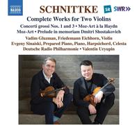 Vadim Gluzman; Friedemann Eichhorn; Evgeny Sinaiski; Deutsche Radio Philharmonie; Valentin Uryupin - Alfred Schnittke: Complete Works for Two Violins (Concerti grossi Nos. 1 and 3; Moz-Art a la Haydn; Moz-Art; Prelude in memoriam Dmitri Shostakovich)