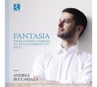 Audio Cd Andrea Buccarella - Fantasia From Andrea Gabrieli To Johann Sebastian B