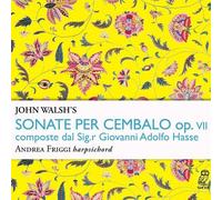 Audio Cd Andrea Friggi: Johann Adolf Hasse - John Walshs Sonatas For Cymbal Op.