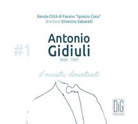 Gidiuli / Sabatelli - Antonio Gidiuli Il Maestro Dimenticato