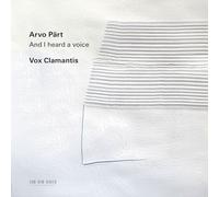 Vox Clamantis; Ene Salumae; Jaan-Eik Tulve - Arvo Part: And I heard a voice