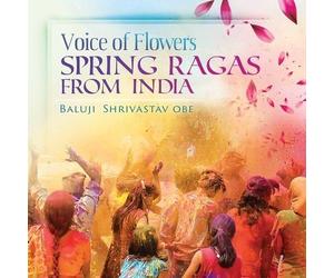 Audio Cd Baluji Shrivastav Obe - Voice Of Flowers: Spring Raga's From India