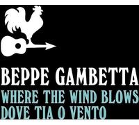 Audio Cd Beppe Gambetta - Where The Wind Blows (Dove Tia O Vento)