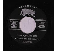 Audio Cd Calvin & The Catamounts - I Know My Baby Cares For Me / Creation Of Lov