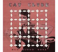 Cat Clyde - Mud Blood Bone