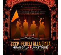CCCP Fedeli Alla Linea - GRAN GALA PUNKETTONE - CD + DVD PREORDINE DAL 28 MARZO