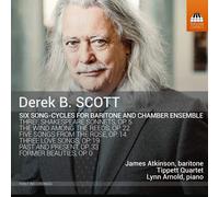 Audio Cd Derek B. Scott - Six Song-Cycles For Baritone And Chamber Ensemble