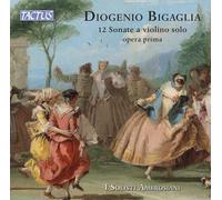 Audio Cd Diogenio Bigaglia - 12 Sonate A Violino Solo Opera Prima (2 Cd)
