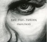 FISH, ERIC & FRIENDS MAHLSTROM (CD)