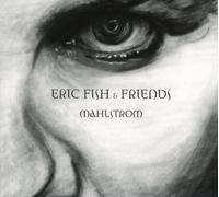 FISH, ERIC & FRIENDS MAHLSTROM (CD)