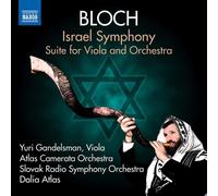 Bloch Ernest - Israel Symphony Suite for Viola & Orchestra