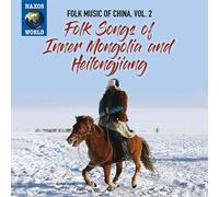 Various Artists Folk Songs of Inner Mongolia and Heilongjiang (CD) Album