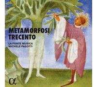 La Fonte Musica / Michele Pasotti – Metamorfosi Trecento – CD