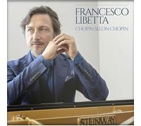 FRANCESCO LIBETTA - Chopin Selon Chopin
