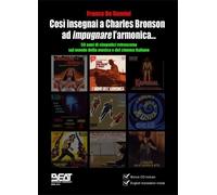 Audio Cd Franco De Gemini - Cosi' Insegnai A Charles Bronson Ad Impugnare l'Armo