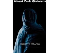 Ghost Funk Orchestra An Ode to Escapism (CD) Album