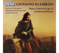 Piano Concerto Op. 15, Orchestral Works - Giovanni Sgambati (Audio Cd)