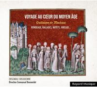 Ensemble Obsidienne - Guillaume de machaut : voyage au coeur du moyen age (rondeaux, ballades, motets, lais et virelais…)