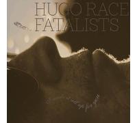 Audio Cd Hugo Race / Fatalists - I Made It All Up For You