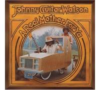 Johnny Guitar Watson - Real Mother for Ya