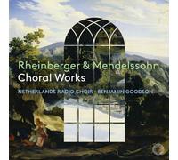 Choral Works - Josef Gabriel Rheinberger / Felix Mendelssohn (Audio Cd)
