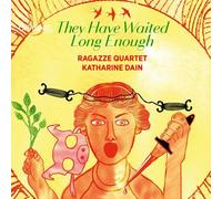 Audio Cd Katharine Dain / Ragazze Quartet - They Have Waited Long Enough
