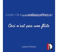 7315901 Audio Cd Laura Faoro - Ceci N'Est Pas Une Flute