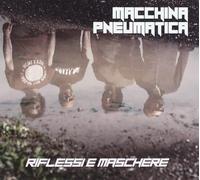 Audio Cd Macchina Pneumatica - Riflessi E Maschere