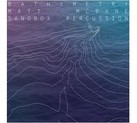 Audio Cd Matt McBane, Sandbox Percussion - Bathymetry