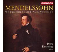 Audio Cd Peter Donohoe: Felix Bartholdy Mendelssohn - Works For Piano Solo Vol.