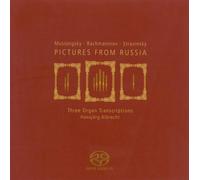 Pictures From Russia: Mussorgsky / Rachmaninoff / Stravinsky - Three Organ Tran