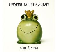 Pinguini Tattici Nucleari - Il Re è nudo