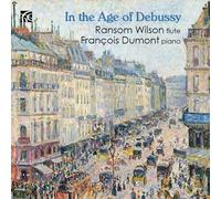 Ransom Wilson Ransom Wilson/François Dumont: In the Age of Debussy (CD) Album