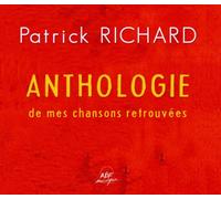 Audio Cd Richard Patrick - Anthologie De Mes Chansons Retrouvees