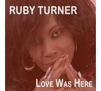Audio Cd Ruby Turner - Love Was Here