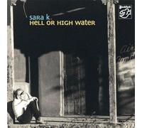 Audio Cd Sara K. - Hell Or High Water-Mehrka (Sacd)