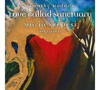 Szepesi,Maria - Timothy Hodor'S Love Ballad Sanctuary