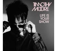 Audio Cd Timothy Moore - Life Is Your Show