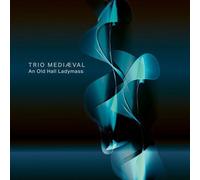 Trio Mediaeval: An Old Hall Ladymass (Blu-Ray Audio+Sacd) - AA.VV.