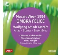 Camerata Academica des Mozarteums Salzburg; Veronica Cangemi; Cyndia Sieden; Elzbieta Szmytka; Nathalie Stutzmann; Michael Schade; Oliver Widmer; Klaus Stoll; Siegmund Weinmeister; Heinz Holliger - Wolfgang Amade Mozart: Arias; Scenes; Ensembles (Mozart Week 1994 'Ombra Felice')