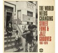 Various Artists The World Needs Changing: Street Funk & Jazz Grooves 1967-1 (CD)