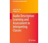 Audio Description Learning and Assessment in Interpreting Classes