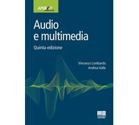 Audio e multimedia - Lombardo Vincenzo, Valle Andrea