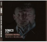Audio Sonico - Plays Eduardo Rovira: Inedito E Inconcluso