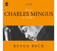 Charles-Beck,Rufus Mingus Die Charles Mingus Story Musik & Bio (CD)