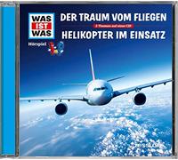 Was Ist Was Der Traum vom Fliegen, Helikopter im Einsatz (CD)
