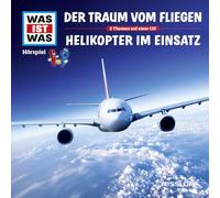 Tessloff – Audiolibro – Was Ist Was Folge 52: Der Traum vom Fliegen, Helikopter im Einsatz – CD