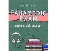 Audiolearn Medical Content Team Paramedic Exam Audio Crash Course (Tascabile)
