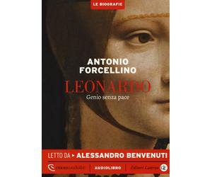 Audiolibro Antonio Forcellino - Leonardo. Genio Senza Pace Letto Da Alessandro B